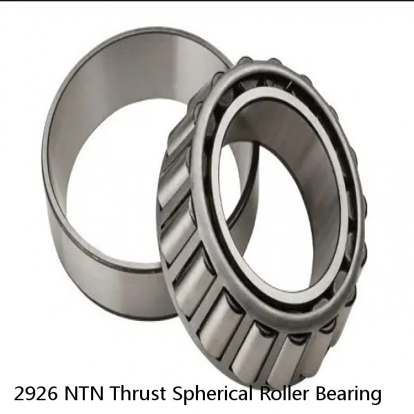 2926 NTN Thrust Spherical Roller Bearing